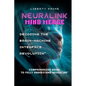 Neuralink Mind Merge: Decoding the Brain-Machine Interface Revolution" Comprehensive Guide to fully understand Neuralink - Paperback