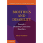 Bioethics and Disability: Toward a Disability-Conscious Bioethics - Paperback