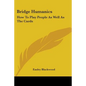 Bridge Humanics: How To Play People As Well As The Cards - Paperback