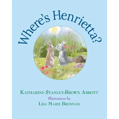 Where's Henrietta? (Book 3 in the Henrietta, the Loveable Woodchuck Series) - Paperback