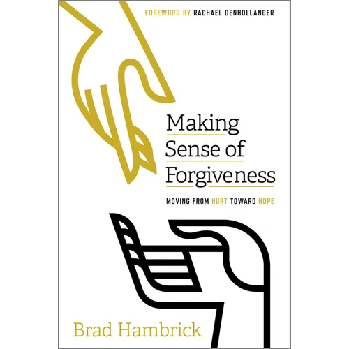 Making Sense of Forgiveness: Moving from Hurt Toward Hope - Paperback