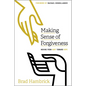 Making Sense of Forgiveness: Moving from Hurt Toward Hope - Paperback