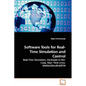 Software Tools for Real-Time Simulation and Control - Real-Time Simulation, Hardware-In-the-Loop, Real- Time Linux, Matlab/Simulink/RTAI - Paperback