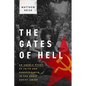 The Gates of Hell: An Untold Story of Faith and Perseverance in the Early Soviet Union - Hardcover