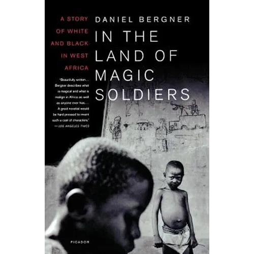 In the Land of Magic Soldiers: A Story of White and Black in West Africa - Paperback