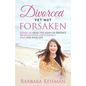 Divorced Yet Not Forsaken: A Journey From Despair Into Abundant Living - Paperback