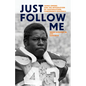 Just Follow Me: James Owens and the Integration of Southeastern Conference Football - Paperback
