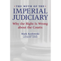 The Myth of the Imperial Judiciary: Why the Right Is Wrong about the Courts - Paperback