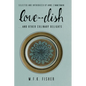 Love in a Dish . . . and Other Culinary Delights by M.F.K. Fisher - Paperback