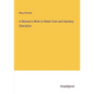 A Woman's Work in Water Cure and Sanitary Education - Paperback