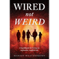 Wired not Weird: A handbook for living an authentic, soulful life - Paperback