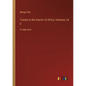 Travels in the Interior of Africa; Volumes I & II: in large print - Paperback