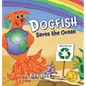 Dogfish Saves the Ocean - Hardcover