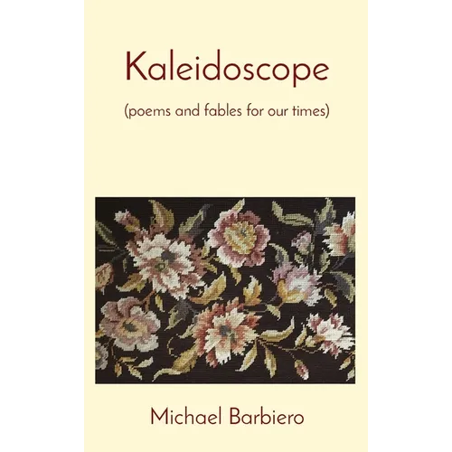 Kaleidoscope: (poems and fables for our times) - Hardcover