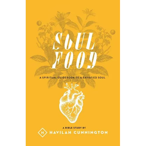 Soul Food: A Spiritual Guidebook to a Satisfied Soul - Paperback