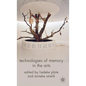 Technologies of Memory in the Arts - Hardcover