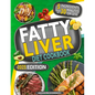 Fatty Liver Diet Cookbook: The Most Complete Step-By-Step Guide with 365 Days of Healthy Recipes to Purify Your Liver to Regain Health and Energy. Up - Paperback