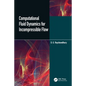 Computational Fluid Dynamics for Incompressible Flows - Paperback