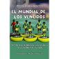 El Mundial de Los Vencidos: Mitos Y Leyendas de Las Peores Selecciones de Fútbol - Paperback