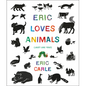 Eric Loves Animals: (Just Like You!) - Hardcover