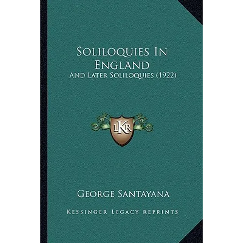 Soliloquies In England: And Later Soliloquies (1922) - Paperback