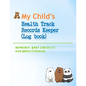 My Child's Health Track Record Keeper (Log Book): Great for keeping track of Baby's schedule and health, record your child's immunizations, measuremen - Paperback