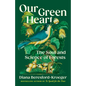 Our Green Heart: The Soul and Science of Forests - Hardcover