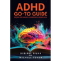 ADHD Go-to Guide: Revised for Families, Classrooms & Workplaces - Paperback