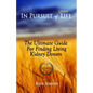 In Pursuit of A Better Life: The Ultimate Guide For Finding Living Kidney Donors - Paperback