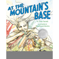 At the Mountain's Base - Hardcover