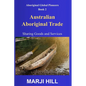 Australian Aboriginal Trade: Sharing Goods and Services. - Hardcover