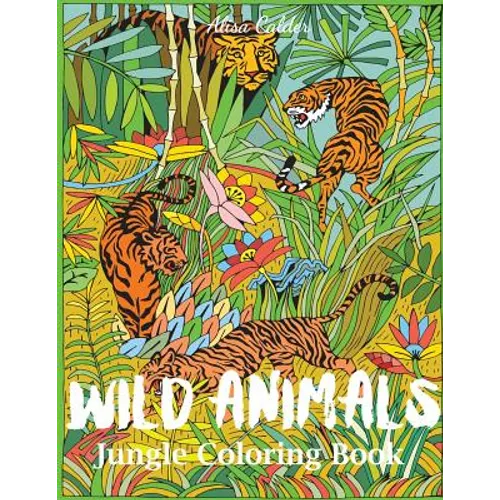 Wild Animals Jungle Coloring Book - Paperback