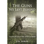 The Guns We Left Behind: Tales of Culture and Caliber - Paperback