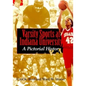 Varsity Sports at Indiana University: A Pictorial History - Hardcover