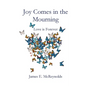 Joy Comes in the Mourning - Paperback