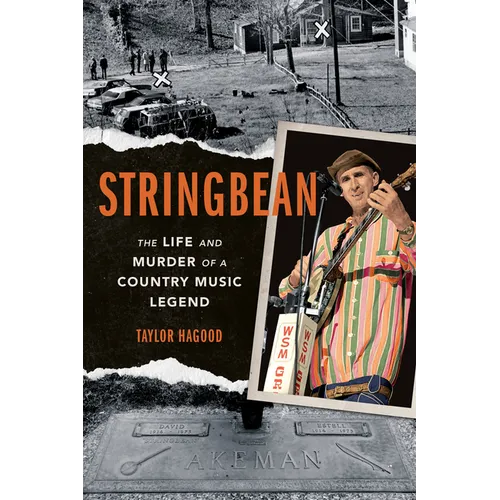 Stringbean: The Life and Murder of a Country Legend - Paperback