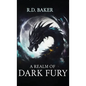 A Realm of Dark Fury - Hardcover