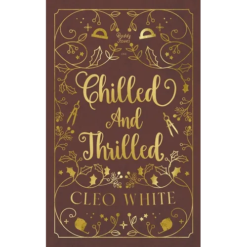 Chilled and Thrilled: A Forbidden, Best Friend's Dad, Holiday Novella - Paperback