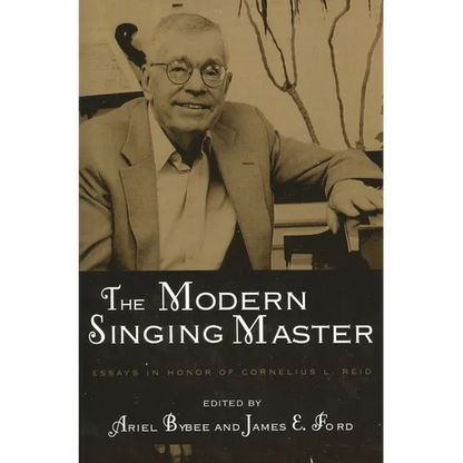The Modern Singing Master: Essays in Honor of Cornelius L. Reid - Paperback