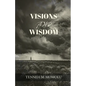 Visions and Wisdom - Paperback