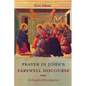Prayer in John's Farewell Discourse: An Exegetical Investigation - Hardcover