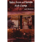 Tales from a Florida Fish Camp: And Other Tidbits of Swamp Rat Philosophy - Paperback