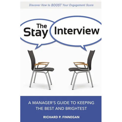The Stay Interview: A Manager's Guide to Keeping the Best and Brightest - Paperback