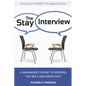The Stay Interview: A Manager's Guide to Keeping the Best and Brightest - Paperback