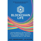 Blockchain Life: Making Sense of the Metaverse, NFTs, Cryptocurrency, Virtual Reality, Augmented Reality, and Web3 - Paperback
