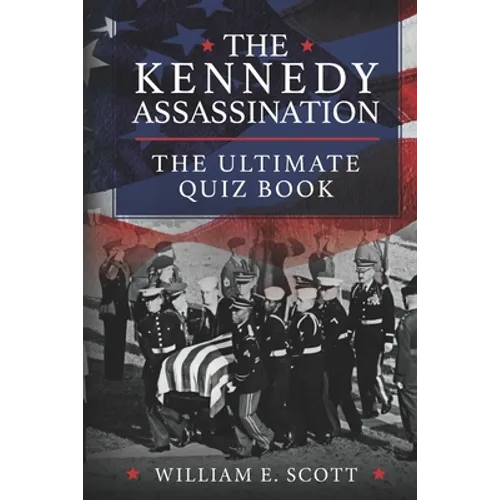 The Kennedy Assassination: The Ultimate Quiz Book - Paperback