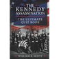The Kennedy Assassination: The Ultimate Quiz Book - Paperback