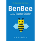 Benbee and the Teacher Griefer: The Kids Under the Stairs - Hardcover