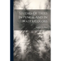 Studies Of Trees In Pencil And In Water Colors - Paperback