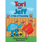 Tori and Jeff, A Tale of Friendship - Hardcover